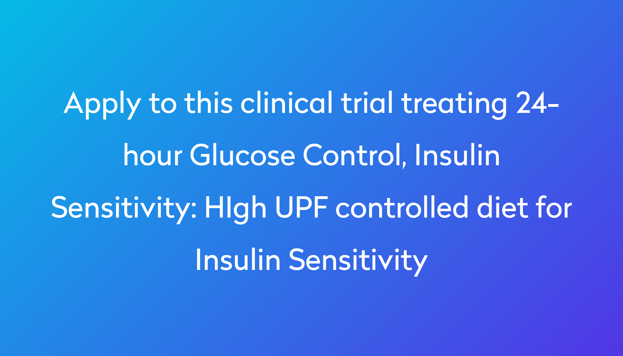 high-upf-controlled-diet-for-insulin-sensitivity-clinical-trial-2023